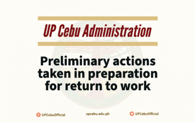 UP Cebu Administration: Preliminary actions taken in preparation for return to work