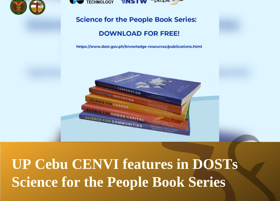 UP Cebu CENVI features in DOSTs Science for the People Book Series